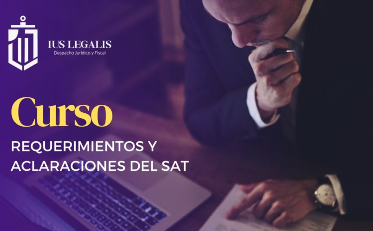 Requerimientos y Aclaraciones del SAT